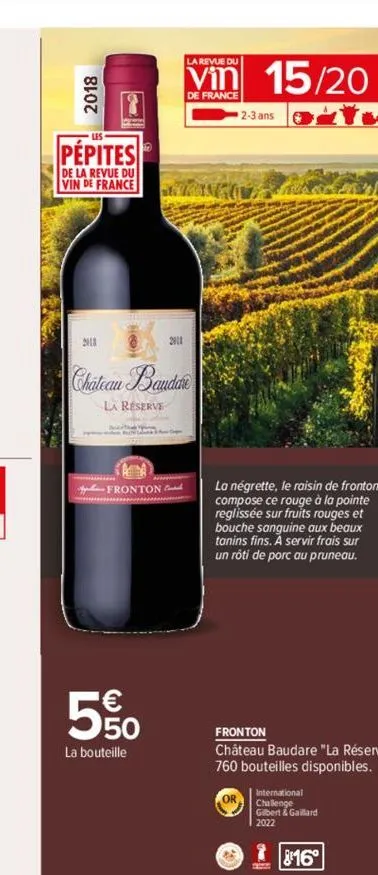 2018  pépites  de la revue du vin de france  nil  mekkoat  fronton  550  la bouteille  la revue du  vin 15/20  de france  2011  chateau baudare  la reserve  la négrette, le raisin de fronton, compose 