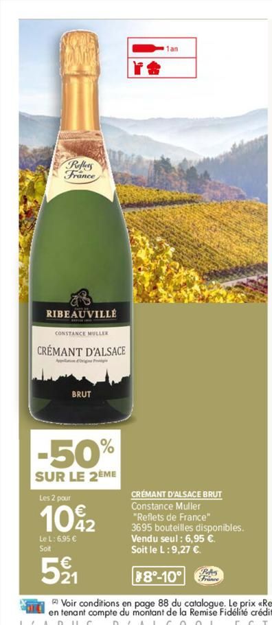 Reflers France  RIBEAUVILLE  CONSTANCE MULLER  CRÉMANT D'ALSACE  Ang P  BRUT  -50%  SUR LE 2ÈME  Les 2 pour  1092  42  Le L: 6,95 €  Soit  521  1an  CRÉMANT D'ALSACE BRUT  Constance Muller  "Reflets d