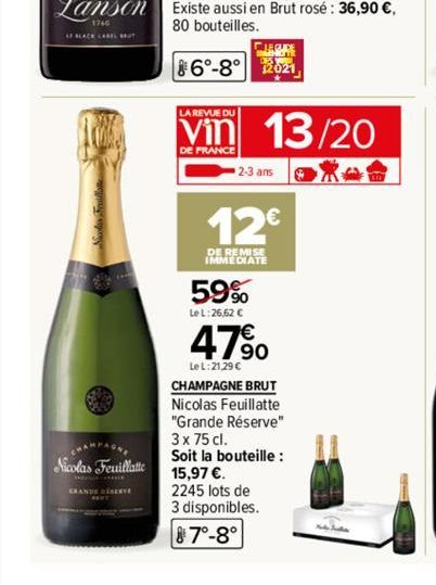 AF BLACK LABEL MUT  Nicolas Feuillatte  EXANDE RESERVE  CLEGRE 86°-8° 2021  LA REVUE DU  Vin 13/20  DE FRANCE  2-3 ans  12€  DE REMISE IMMEDIATE  59%  Le L:26.62 €  47%  Le L:21,29 €  CHAMPAGNE BRUT  