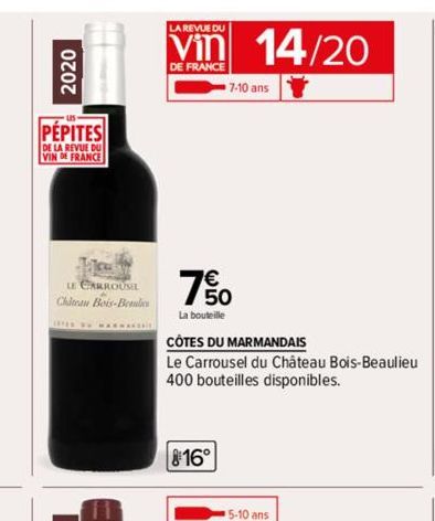 2020  PÉPITES  DE LA REVUE DU  VIN DE FRANCE  LE CARROUSEL  Chateau Bois-Beaulien  LA REVUE DU  Vin 14/20  DE FRANCE  7%  La bouteille  7-10 ans  CÔTES DU MARMANDAIS  Le Carrousel du Château Bois-Beau