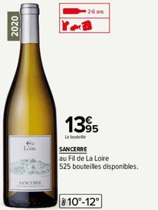 2020  +H  Loire  WA  SANCERRE  2-6 ans  1395  La bouteille  SANCERRE  au Fil de La Loire 525 bouteilles disponibles.  810°-12° 