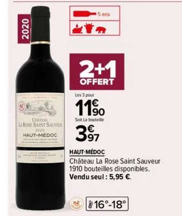 2020  chateau  la rose saint sauveur  2020  haut-médoc  5 ans  2+1  offert  les 3 pour  11%  soit la bouteille  397  haut-médoc  château la rose saint sauveur 1910 bouteilles disponibles. vendu seul :