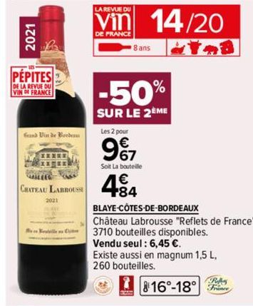 2021  PEPITES  DE LA REVUE DU  VIN DE FRANCE  Grand Vin de Bordeaus  *²*****  witte  CHATEAU LABROUSSE  2021  LA REVUE DU  DE FRANCE  Les 2 pour  €  8 ans  -50%  SUR LE 2ÈME  14/20  67  Soit La boutei