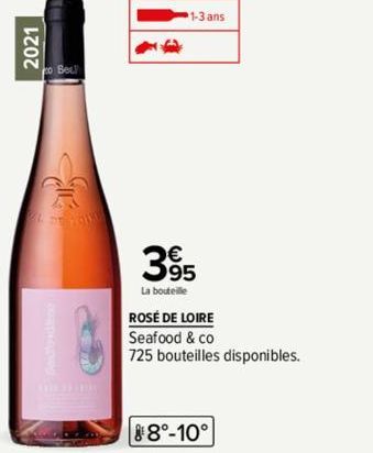 2021  DE 15  1-3 ans  3⁹5  95  La bouteille  ROSÉ DE LOIRE  Seafood & co  725 bouteilles disponibles.  88°-10° 