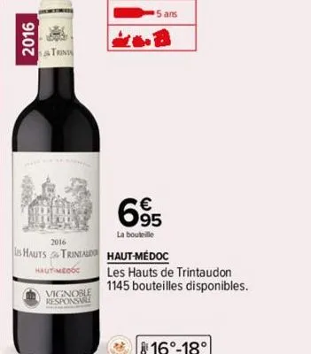 trini  2016  vignoble  responsable  16.8  695 6%  la bouteille  s hauts trintau haut-médoc  haut medoc  les hauts de trintaudon  1145 bouteilles disponibles. 