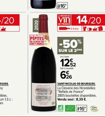 2020  pepites  de la revue du vin de france  closerie hirondelles  816°  la revue du  vin 14/20  de france  2-4 ans  -50%  sur le 2ème  les 2 pour  122  soit la bouteille  696  saint-nicolas-de-bourgu