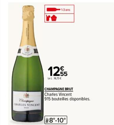 Champagne  CHARLES VINCENT  1-3 ans  125  LeL: 16,73 €  CHAMPAGNE BRUT  Charles Vincent  915 bouteilles disponibles.  88°-10°  