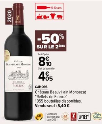 2020  CHÂTEM  BUVILLAIN MONPEZA  CAHORS  MALBEC  5-10 ans  -50%  SUR LE 2EME  Les 2 pour  8%  Soit La bouteille  405  CAHORS  Château Beauvillain Monpezat  "Reflets de France"  1055 bouteilles disponi