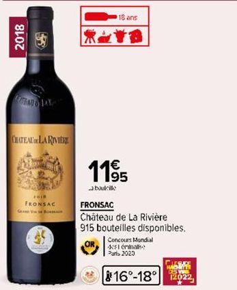 2018  TEAD OF JAY  CHATEAU LA RIVIERE  EVER  FRONSAC  18 ans  1195  boucille  FRONSAC  Château de La Rivière 915 bouteilles disponibles. Concours Mondial séminall Paris 2020  OR  F  16°-18° 12022, 