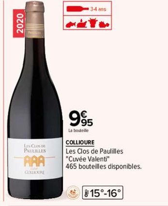 2020  LES CLOS DE  PAULILLES  AAA  COLLIOURE  9⁹5  La bouteille  COLLIOURE  Les Clos de Paulilles  "Cuvée Valenti"  465 bouteilles disponibles.  *  3-4 ans  15°-16° 