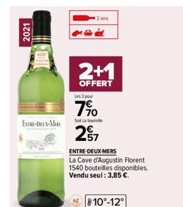 2021  ENTRE-DEUX-MERS  2 ans  2+1  OFFERT  Les 3 pour  7%  Soit La bouteille  27  ENTRE-DEUX-MERS  La Cave d'Augustin Florent  1540 bouteilles disponibles. Vendu seul: 3,85 €.  10°-12°  