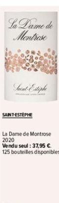 La Dame de Montrose  SAINT-ESTEPHE  Saint Estephe  La Dame de Montrose 2020 Vendu seul : 37,95 €. 125 bouteilles disponibles. 