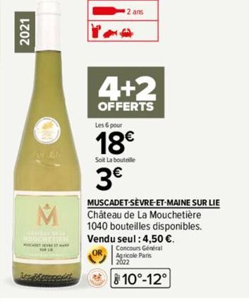 2021  FUT A  Les Merecede  2 ans  4+2  OFFERTS  Les 6 pour  18€  Soit La bouteille  3€  MUSCADET-SÈVRE-ET-MAINE SUR LIE Château de La Mouchetière 1040 bouteilles disponibles. Vendu seul: 4,50 €. Conco