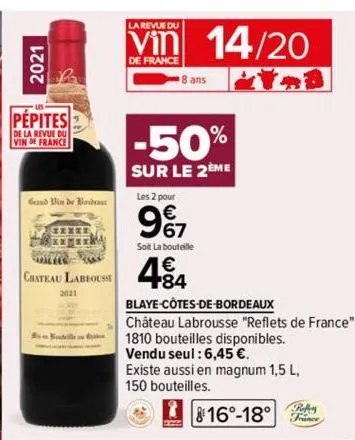 2021  pepites  de la revue du  vin de france  grand vin de bordeau  ***ee  chateau labeousse  2021  bestellen  la revue du  vin 14/20  de france  8 ans  -50%  sur le 2ème  les 2 pour  9%7  soit la bou