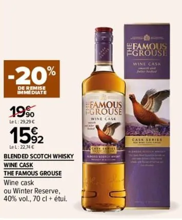 -20%  de remise immediate  19%  lel: 29,29 €  15%2  lel: 22,74 €  blended scotch whisky  wine cask  the famous grouse wine cask  ou winter reserve,  40% vol., 70 cl + étui.  famous fgrouse  wine cask 