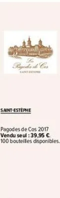 senayake la  saint-estephe  pagodes de cos 2017 vendu seul : 39,95 €. 100 bouteilles disponibles. 