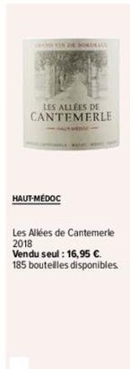 LES ALLÉES DE CANTEMERLE  HAUT-MÉDOC  Les Allées de Cantemerle 2018  Vendu seul: 16,95 €. 185 bouteilles disponibles. 