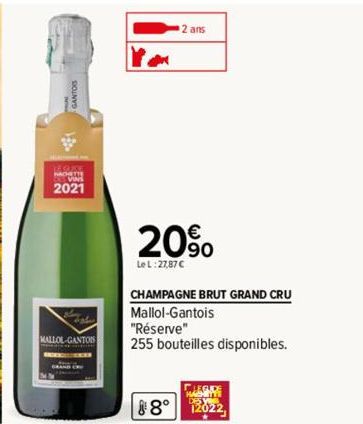 2021  MALLOL-GANTOIS  GRAND CR  Ar  2 ans  20%  Le L: 27,87 €  CHAMPAGNE BRUT GRAND CRU  Mallol-Gantois  "Réserve"  255 bouteilles disponibles.  FASCIS  88° 12022 
