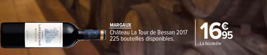 La TOUR de BESSAN  CHANCE  MARGAUX  Château La Tour de Bessan 2017 225 bouteilles disponibles.  1695  La bouteille 