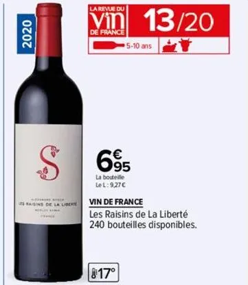 2020  raisins de la libert  schie  la revue du  vin  de france  $ 695  la bouteille  lel: 9,27 €  817°  13/20  5-10 ans  vin de france  les raisins de la liberté 240 bouteilles disponibles. 