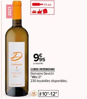 2021  D  PATRIMONIO  3-5 ans  995  La bouteille  CORSE PATRIMONIO Domaine Devichi "Mile D"  230 bouteilles disponibles.  810°-12° 