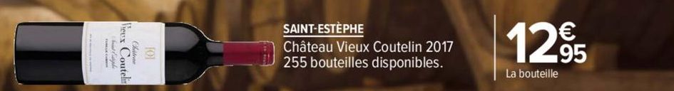 | |  Stud  Vieux Coutel  Chistem  SAINT-ESTÈPHE  Château Vieux Coutelin 2017 255 bouteilles disponibles.  1295  La bouteille  