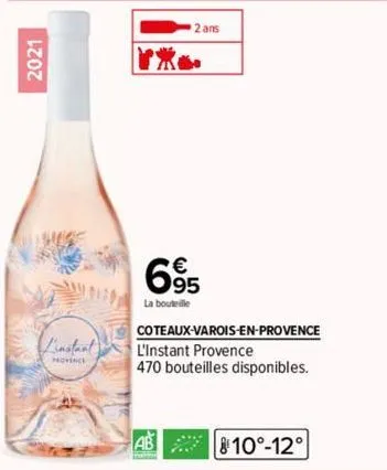 2021  vinstant  movence  2 ans  695  la bouteille  coteaux-varois-en-provence  l'instant provence  470 bouteilles disponibles. 