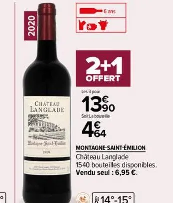 2020  chateau langlade  lupura hewidenin  montagne-saint-emili  6 ans  2+1  offert  les 3 pour  139⁰0  soit la bouteille  4.64  montagne-saint-émilion  château langlade  1540 bouteilles disponibles. v