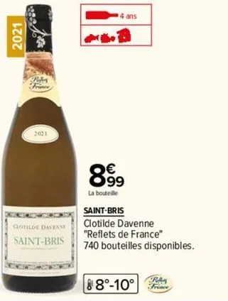 2021  th  2021  clotilde davense  saint-bris  4 ans  899  la bouteille  saint-bris  clotilde davenne "reflets de france" 740 bouteilles disponibles.  88°-10°  r frince 