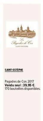 antypo  saint-estephe  sant este  pagodes de cos 2017 vendu seul : 39,95 €. 170 bouteilles disponibles. 