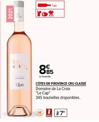 2021  car  croix  yox  885  la bouteille  côtes-de-provence cru classé domaine de la croix  "le cap"  345 bouteilles disponibles.  87° 