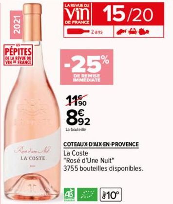 2021  PÉPITES  DE LA REVUE DU VIN DE FRANCE  Rondin Ni  LA COSTE  LA REVUE DU  DE FRANCE  2 ans  -25%  DE REMISE IMMEDIATE  11⁹0 892  La bouteille  15/20  COTEAUX-D'AIX-EN-PROVENCE  the  La Coste  "Ro