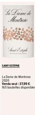SAINT-ESTEPHE  La Dame de Montrose  La Dame de Montrose 2020  Vendu seul : 37,95 €. 165 bouteilles disponibles.  Saint-Estiphe 