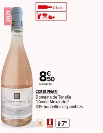 2021  2-3 ans  850  La bouteille  CORSE FIGARI  Domaine de Tanella  "Cuvée Alexandra"  335 bouteilles disponibles. 