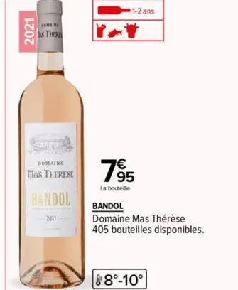 2021  hel  s there  cerves  domaine  mas therese  bandol  1-2 ans  7⁹5  la bouteille  bandol domaine mas thérèse 405 bouteilles disponibles.  8°-10° 