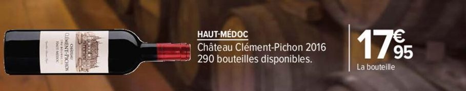 jamtan  Av  APERT  HAUT-MÉDOC  Château Clément-Pichon 2016 290 bouteilles disponibles.  1795  La bouteille 