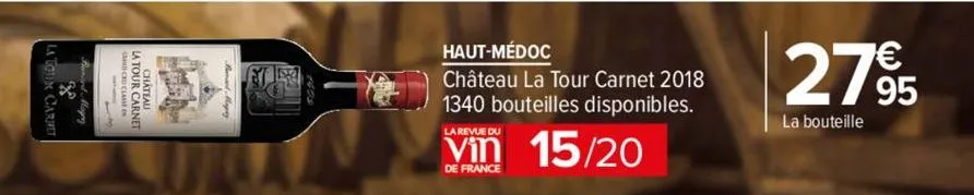 la tour carne  in  fle  haut-médoc  château la tour carnet 2018 1340 bouteilles disponibles.  la revue du  vin 15/20  de france  27⁹5  la bouteille 