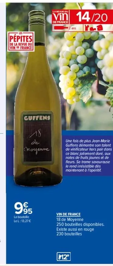 pépites  de la revue du vin de france  guffens  18  de  стощение  995  la bouteille  le l: 13,27 €  la revue du  vin 14/20  de france  2 ans  une fois de plus jean-marie guffens démontre son talent de