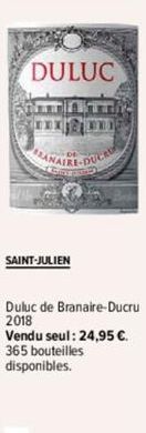DULUC  ANAIRE-DUC  SAINT-JULIEN  Duluc de Branaire-Ducru 2018  Vendu seul: 24,95 €. 365 bouteilles disponibles. 