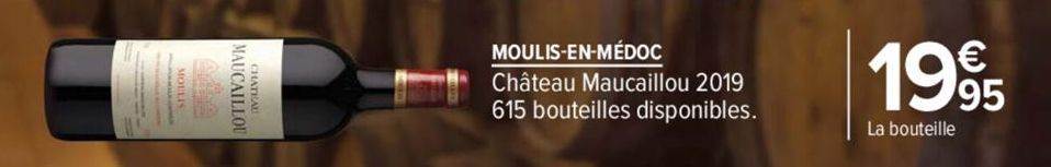 MAUCAILLOU  CHATEAU  MOULIS-EN-MÉDOC  Château Maucaillou 2019 615 bouteilles disponibles.  1995  La bouteille 