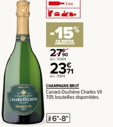 champache  canard-duchene  charles vii  v  2 ans  -15%  de remise immediate  27%  le l:37,20 €  2391  lel:3161€  champagne brut canard-duchêne charles vii 705 bouteilles disponibles.  6°-8° 