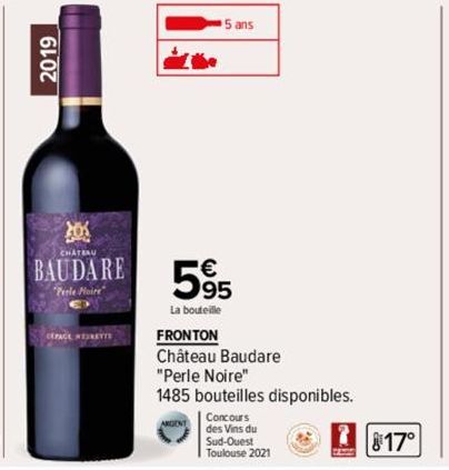 2019  CEPACE HESRETTE  5 ans  201  BAUDARE 55  €  "Perle Noire  95  ED  La bouteille  FRONTON  Château Baudare  "Perle Noire"  1485 bouteilles disponibles.  817° 