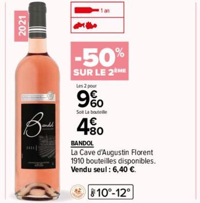 2021  Bundl  ande  ***  1 an  -50%  SUR LE 2EME  Les 2 pour  €  60  Soit La bouteille  4⁹0  BANDOL  La Cave d'Augustin Florent 1910 bouteilles disponibles. Vendu seul : 6,40 €. 