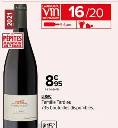 2021  rdiel  pépites  de la revue du vin de france  a  familla terr  lirac  la revue du  vin 16/20  de france  895  la bouteille  5-6 ans  815°  the  lirac  famille tardieu  735 bouteilles disponibles