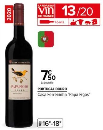 2020  CARA FERREI  PAPA FIGOS  DOURO  LA REVUE DU  DE FRANCE  ♥  1-5 ans  750  La bouteille  13/20  PORTUGAL DOURO  Casa Ferreirinha "Papa Figos"  816°-18° 