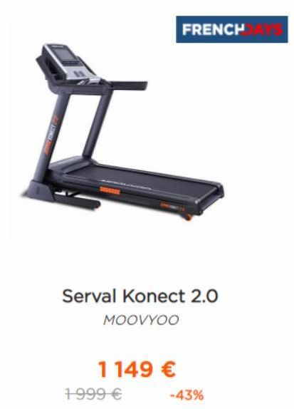 Serval Konect 2.0  MOOVYOO  1 149 €  FRENCH  1999 €  -43%  