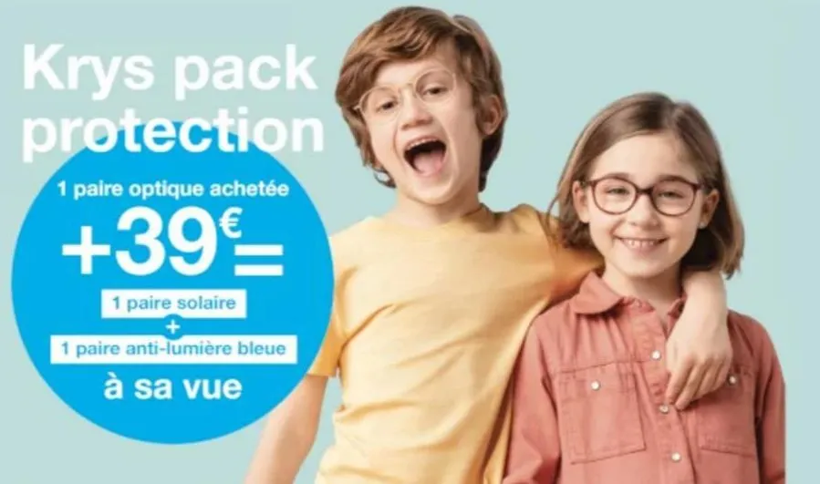 krys pack protection  1 paire optique achetée  +39€  1 paire solaire +  1 paire anti-lumière bleue  à sa vue  