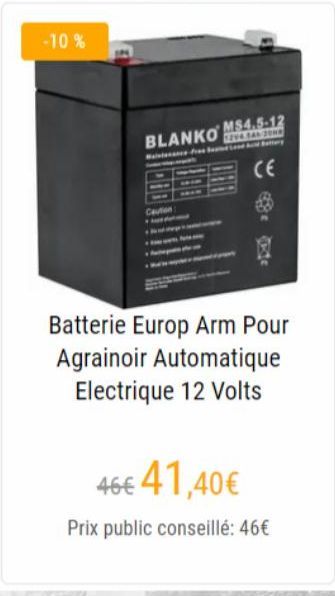 -10%  BLANKO  MS4.5-12  Bestene fra Land Battery  CE  Batterie Europ Arm Pour Agrainoir Automatique Electrique 12 Volts  46€ 41,40€  Prix public conseillé: 46€  offre sur Pecheur.com