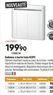 NOUVEAUTÉ  CHAUFBLEC  19990  1000 W  Radiateur à inertie fonte KEOPS Élément chauffant moulé au cœur de la fonte: meilleure réactivité et maîtrise de l'inertie. Chaleur longue durée douce et enveloppa