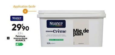 Nuance  Application facile  2990  2,5L Peinture monocrème NUANCE A  2,5L  Nuance  monoCrème Mie de pain  TER 